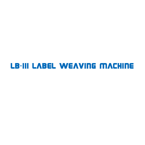 PEIRIANT Gwehyddu LABEL LB-III